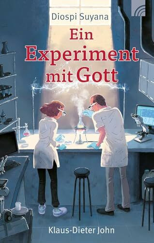Diospi Suyana - Ein Experiment mit Gott: In den letzten 20 Jahren haben die Missionsärzte John erlebt, Gott ist real erfahrbar. Davon berichten sie eindrücklich in diesem Buch.