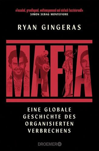 Mafia: Eine globale Geschichte des organisierten Verbrechens | Ursprünge und Entwicklung der Mafia, von Syndikaten, Gangs und Kartellen