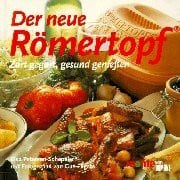 Der neue Römertopf: Zart gegart, gesund geniessen (monte von DUMONT)