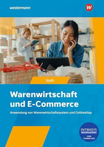 Warenwirtschaft und E-Commerce: Anwendung von Warenwirtschaftssystem und Onlineshop Schulbuch