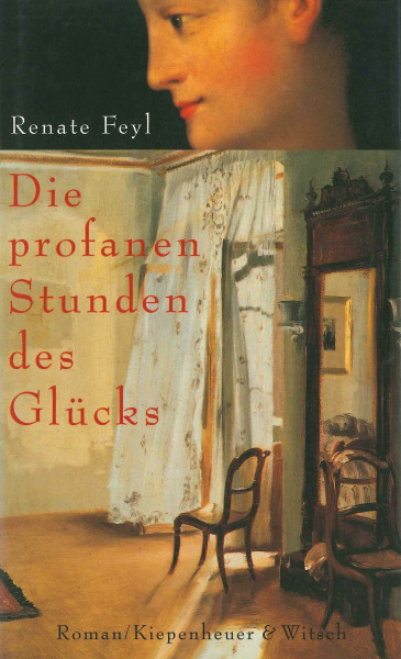 Die profanen Stunden des Glücks: Roman