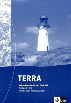 TERRA Erdkunde für Niedersachsen - Ausgabe für Gymnasien (Neue Ausgabe) / Lehrerhandbuch mit CD-ROM 5./6. Schuljahr