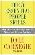 The 5 Essential People Skills: How to Assert Yourself, Listen to Others, and Resolve Conflicts