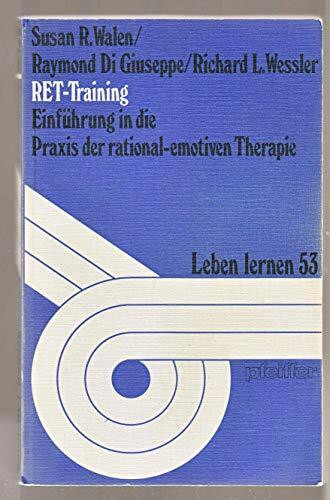 RET-Training. Einführung in die Praxis der rational-emotiven Therapie (Leben Lernen 53)