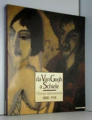 Da Van Gogh a Schiele: L'Europa Espressionista, 1880-1918