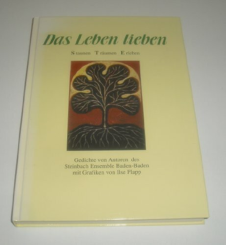 Das Leben lieben: Staunen, Träumen, Erleben - Gedichte