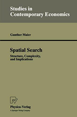 Spatial Search. Structure, Complexity, and Implications (Studies in Contemporary Economics)