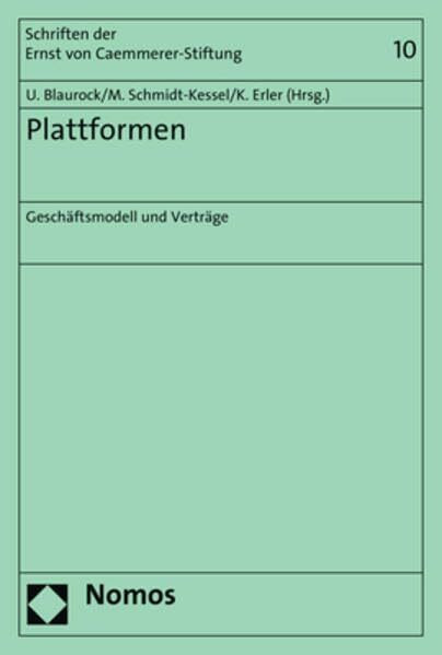 Plattformen: Geschäftsmodell und Verträge (Schriften der Ernst von Caemmerer-Stiftung)