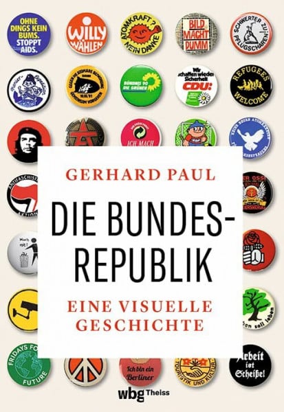 Die Bundesrepublik: Eine visuelle Geschichte