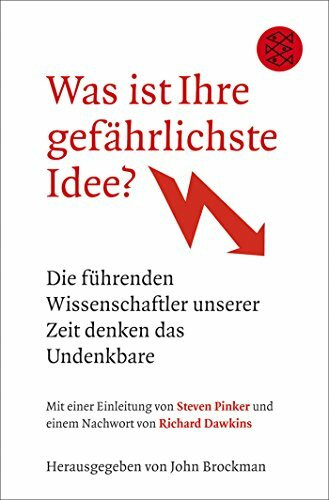 Was ist Ihre gefährlichste Idee?: Die führenden Wissenschaftler unserer Zeit denken das Undenkbare: Die führenden Wissenschaftler unserer Zeit denken ... v. Steven Pinker u. Nachw. v. Richard Dawkins