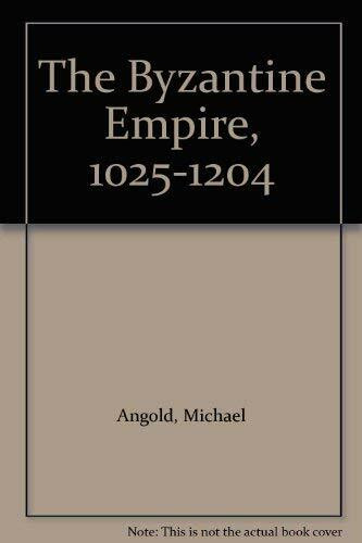 The Byzantine Empire, 1025-1204