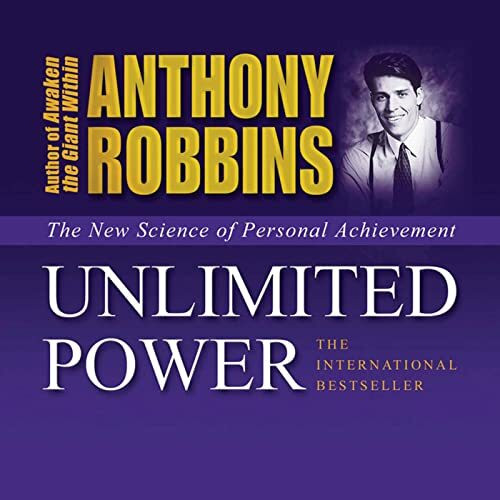 Unlimited Power: The New Science of Personal Achievement