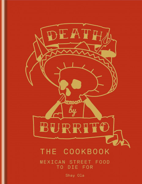 Death by Burrito: Mexican street food to die for