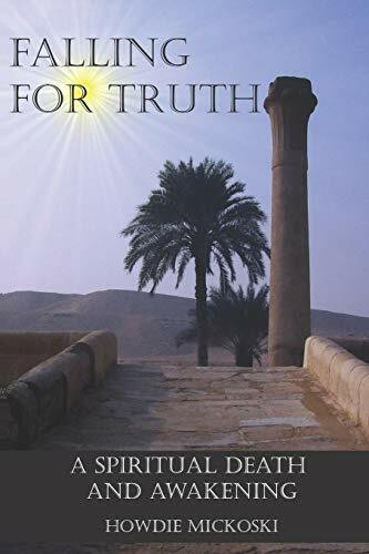 Falling For Truth: A Spiritual Death And Awakening