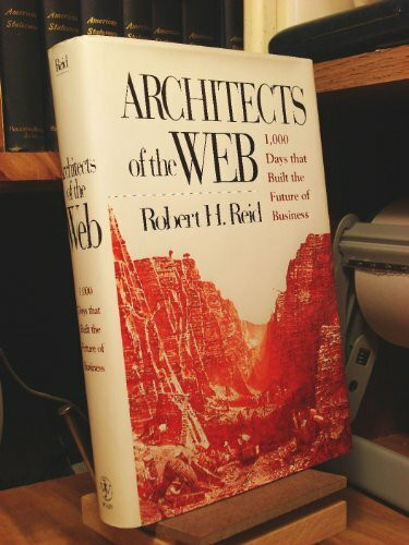 Architects of the Web: 1,000 Days That Built the Future of Business