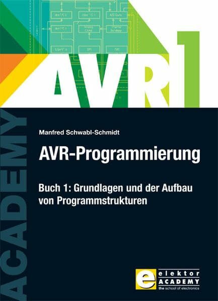 AVR-Programmierung 1: Grundlagen und der Aufbau von Programmstrukturen