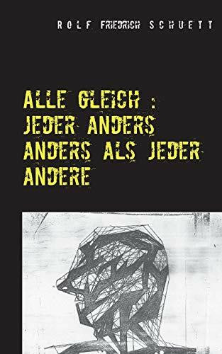 Alle gleich : jeder anders anders als jeder andere