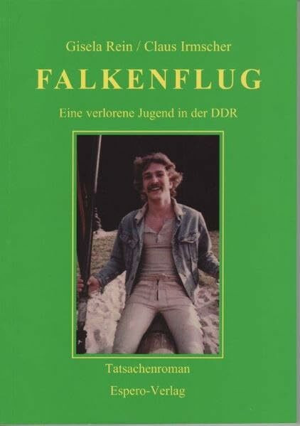 Falkenflug: Eine verlorene Jugend in der DDR