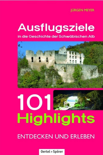 Ausflugsziele in die Geschichte der Schwäbischen Alb