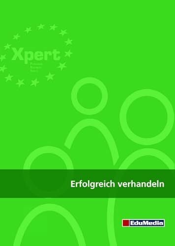 Erfolgreich verhandeln: Rhetorik 2 (Xpert Personal Business Skills)