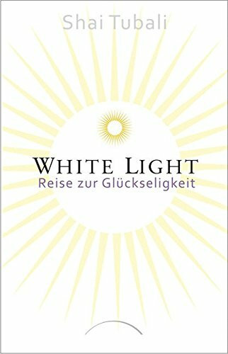 White Light: Reise zur Glückseligkeit