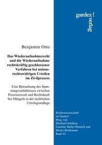 Das Wiederaufnahmerecht und die Wiederaufnahme rechtskräftig geschlossener Verfahren bei unionsrecht