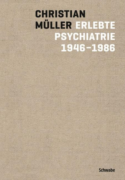 Erlebte Psychatrie 1946 - 1986