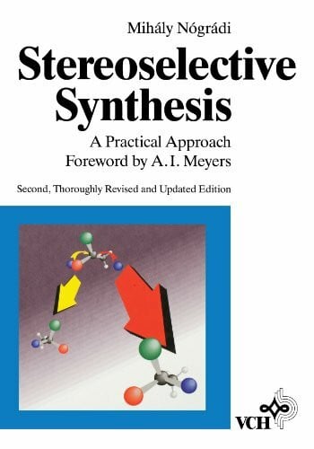 Stereoselective Synthesis: A Practice Approach: A Practical Approach