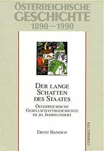 Österreichische Geschichte, Der lange Schatten des Staates: Österreichische Gesellschaftsgeschichte im 20. Jahrhundert