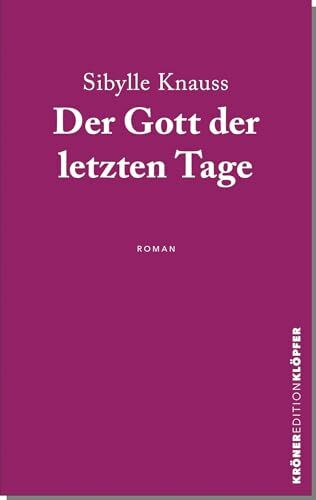 Der Gott der letzten Tage: Roman (KrönerEditionKlöpfer)