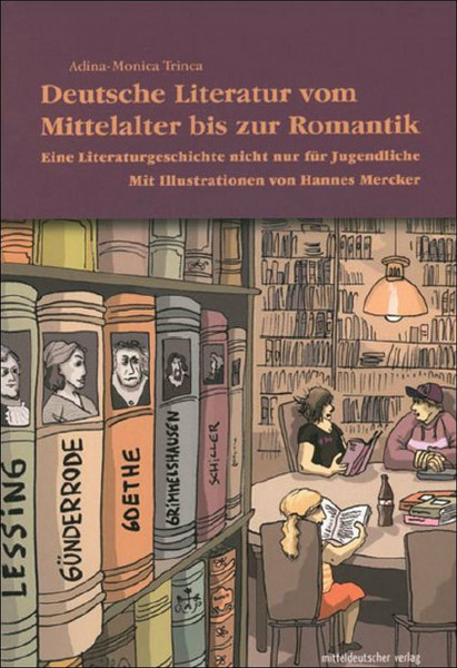 Deutsche Literatur vom Mittelalter bis zur Romantik: Eine Literaturgeschichte nicht nur für Jugendliche