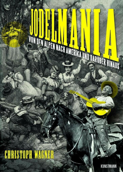 Jodelmania: Von den Alpen nach Amerika und darüber hinaus