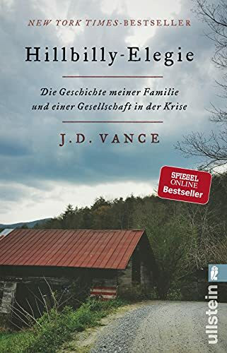 Hillbilly-Elegie: Die Geschichte meiner Familie und einer Gesellschaft in der Krise | »Ein mitreißendes, bewegendes, kluges Buch.« Der Spiegel