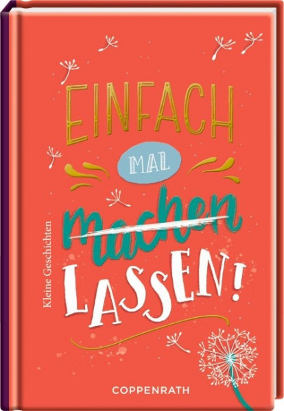 Einfach mal (machen) lassen!