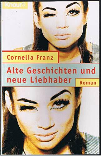 Alte Geschichten und neue Liebhaber (Knaur Taschenbücher. Starke Seiten für Frauen)