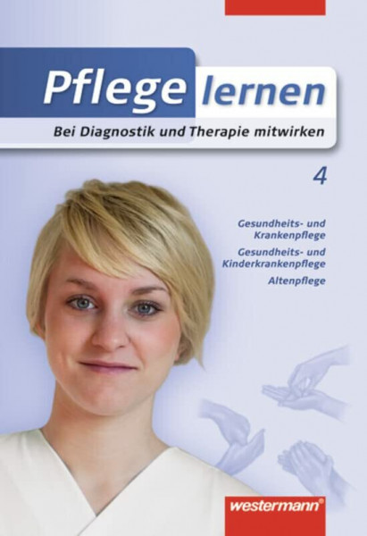 Pflege lernen: Bei Diagnostik und Therapie mitwirken: Schülerband, 1. Auflage, 2008