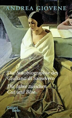 Die Autobiographie des Giuliano di Sansevero: Die Jahre zwischen Gut und Böse