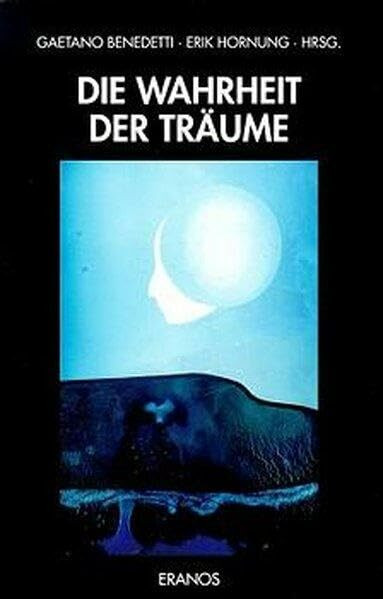 Die Wahrheit der Träume (Eranos. Neue Folge)