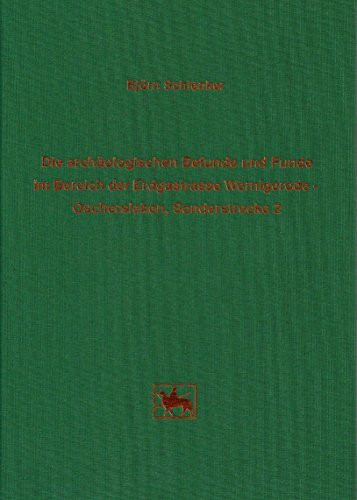 Die archäologischen Befunde und Funde im Bereich der Erdgastrasse Wernigerode-Oschersleben, Sonderstrecke 2: Mit Befundbeschreibungen von Wolfram ... für Vorgeschichte Sachsen-Anhalt)