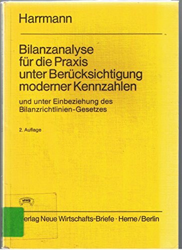 Bilanzanalyse für die Praxis unter Berücksichtigung moderner Kennzahlen: Und unter Einbeziehung des Bilanzrichtlinien-Gesetzes