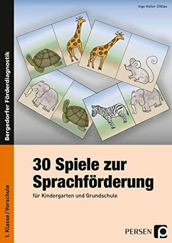 30 Spiele zur Sprachförderung: (1. Klasse/Vorschule)