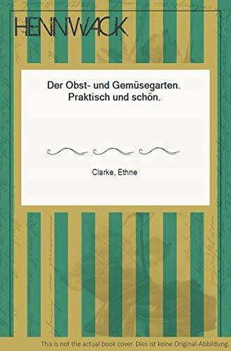 Der Obst- und Gemüsegarten praktisch & schön: DuMont's Gartenwelt