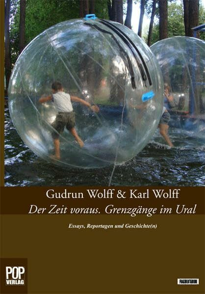 Der Zeit voraus.: Grenzgänge im Ural. Essays, Reportagen und Geschichte(n) (Fragmentarium)