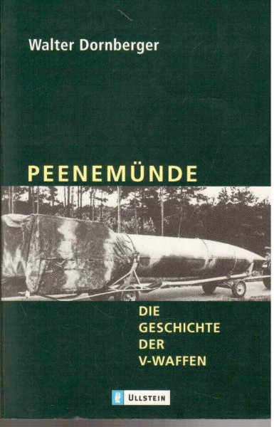 Peenemünde: Die Geschichte der V-Waffen: Die Geschichte der V-Waffen. Geleitw. v. Eberhard Rees