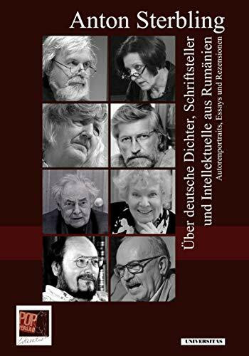 Über deutsche Dichter, Schriftsteller und Intellektuelle aus Rumänien: Autorenportraits, Essays und Rezensionen: Richard Wagner, Herta Müller, Paul ... Ilse Hehn, Werner Kremm. (UNIVERSITAS)