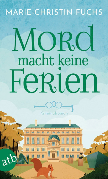 Mord macht keine Ferien: Kriminalroman (Mysteriöse Todesfälle auf Schloss Bucheneck, Band 2)