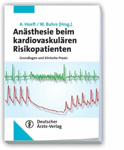 Anästhesie beim kardiovaskulären Risikopatienten: Grundlagen und klinische Praxis