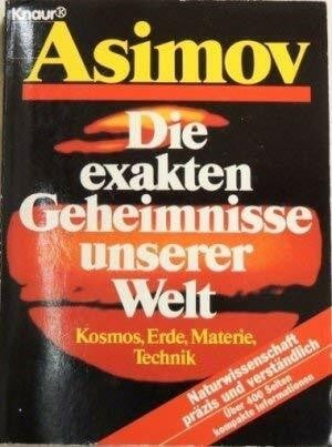 Die exakten Geheimnisse unserer Welt: Kosmos, Erde, Materie, Technik