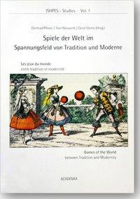 ISHPES-Studies 01. Publications of the Society for the History of Physical Education and Sport. Proceedings of the 2nd ISHPES Congress Games of the World - the World of Games / Spiele der Welt im Span