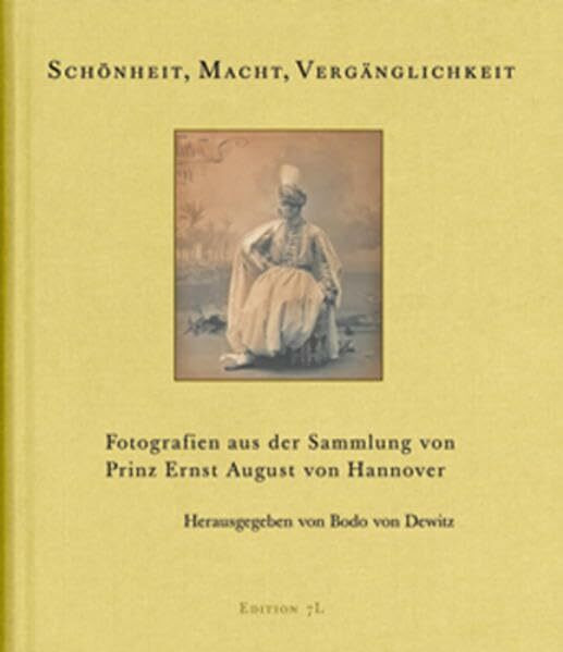 Schönheit, Macht, Vergänglichkeit: Fotografien aus der Sammlung von Prinz Ernst August von Hannover